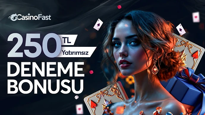 Casinofast 250 FB ve ya 250 FS Deneme Bonusu