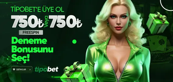 Tipobet 750 TL Yatırımsız Deneme Bonusu